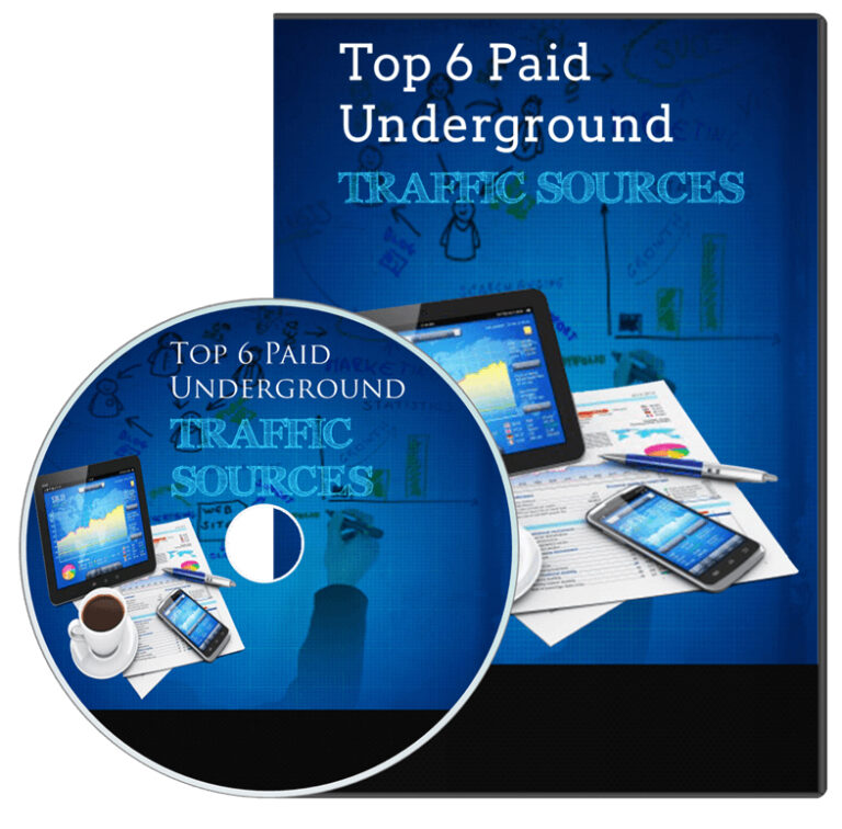 Top 6 Paid Underground Traffic Sources