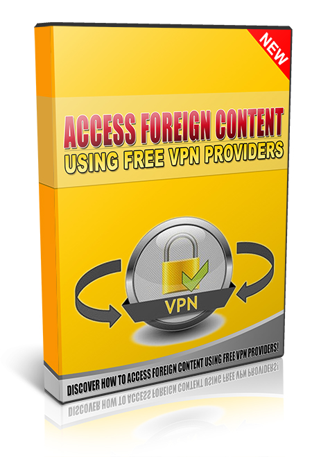 Access Foreign Content Using Free VPN Providers